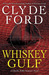 Whiskey Gulf (Charlie Noble Mystery #3) by Clyde Ford