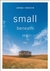 Small Beneath the Sky A Prairie Memoir by Lorna Crozier