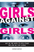 Girls Against Girls Why We Are Mean to Each Other and How We Can Change  by Bonnie Burton