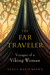 The Far Traveler Voyages of a Viking Woman by Nancy Marie Brown