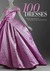 100 Dresses The Costume Institute / The Metropolitan Museum of Art by Harold Koda