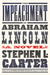 The Impeachment of Abraham Lincoln by Stephen L. Carter