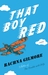 That Boy Red by Rachna Gilmore