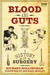 Blood and Guts A History of Surgery by Hollingham, Richard by Richard Hollingham