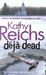 Déjà Dead (Temperance Brennan, #1) by Kathy Reichs