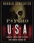 Psycho USA Famous American Killers You Never Heard Of by Harold Schechter