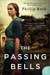 The Passing Bells (Passing Bells, #1) by Phillip Rock