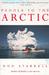 Paddle to the Arctic The Incredible Story of a Kayak Quest Across the Roof of the World by Don Starkell