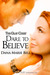 Dare to Believe (The Gray Court, #1) by Dana Marie Bell