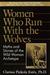 Women Who Run with the Wolves by Clarissa Pinkola Estés