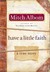 Have a Little Faith The Story of a Last Request by Mitch Albom