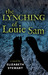 The Lynching of Louie Sam by Elizabeth Stewart