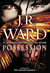 Possession (Fallen Angels, #5) by J.R. Ward