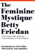 The Feminine Mystique by Betty Friedan