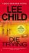 Die Trying (Jack Reacher, #2) by Lee Child