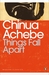 Things Fall Apart by Chinua Achebe