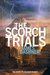 The Scorch Trials (Maze Runner, #2) by James Dashner