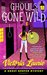 Ghouls Gone Wild (Ghost Hunter Mystery, #4) by Victoria Laurie