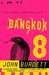 Bangkok 8 (Sonchai Jitpleecheep #1) by John Burdett