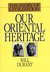 Our Oriental Heritage by Will Durant