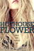 Hothouse Flower (Calloway Sisters, #2; Addicted, #2.2) by Krista Ritchie