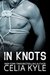 In Knots by Celia Kyle