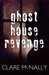 Ghost House Revenge by Clare McNally