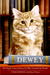 Dewey The Small-Town Library Cat Who Touched the World by Vicki Myron