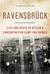 Ravensbrück Life and Death in Hitler's Concentration Camp for Women by Sarah Helm