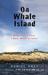 On Whale Island Notes from a Place I Never Meant to Leave by Daniel Hays