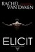 Elicit (Eagle Elite, #4) by Rachel Van Dyken