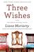 Three Wishes by Liane Moriarty