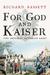 For God and Kaiser The Imperial Austrian Army, 1619-1918 by Richard Bassett