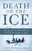 Death on the Ice The Great Newfoundland Sealing Disaster of 1914 by Cassie Brown