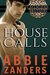 House Calls (Callaghan Brothers, #3) by Abbie Zanders