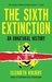 The Sixth Extinction An Unnatural History by Elizabeth Kolbert