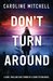 Don't Turn Around (Detective Jennifer Knight, #1) by Caroline Mitchell