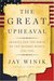 The Great Upheaval America and the Birth of the Modern World, 1788-1800 by Jay Winik