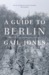 A Guide to Berlin by Gail Jones