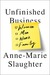 Unfinished Business Women, Men, Work, Family by Anne-Marie Slaughter