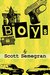 Boys Stories about Bullies, Jobs, and Other Unpleasant Rites of Passage from Boyhood to Manhood by Scott Semegran