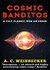 Cosmic Banditos by A.C. Weisbecker