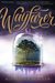 Wayfarer (Passenger, #2) by Alexandra Bracken