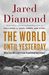 The World Until Yesterday What Can We Learn from Traditional Societies? by Jared Diamond