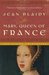 Mary, Queen of France (Tudor Saga, #9) by Jean Plaidy