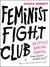 Feminist Fight Club An Office Survival Manual for a Sexist Workplace by Jessica Bennett