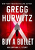 Buy a Bullet (Orphan X, #1.5) by Gregg Hurwitz