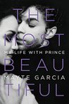 The Most Beautiful: My Life with Prince