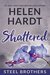 Shattered (Steel Brothers Saga, #7) by Helen Hardt