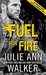 Fuel for Fire (Black Knights Inc., #10) by Julie Ann Walker